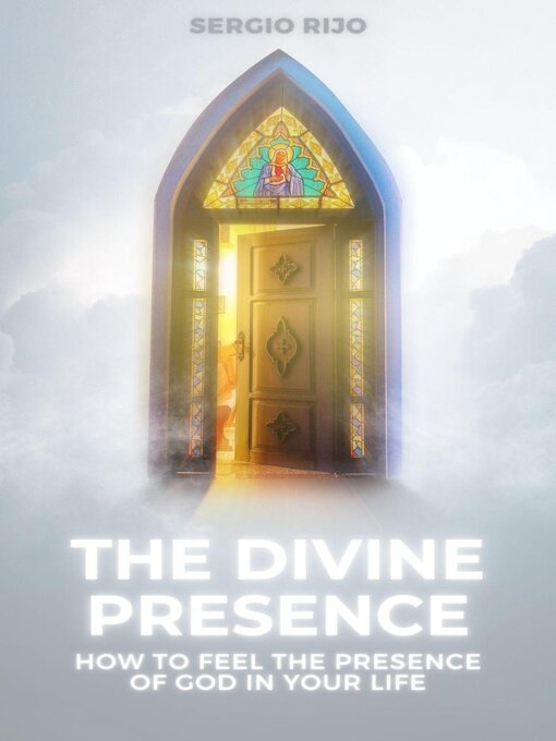 Title details for The Divine Presence by SERGIO RIJO - Available